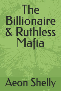 The Billionaire & Ruthless Mafia