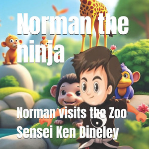 Norman the ninja: Norman visits the Zoo Norman the ninja: Norman visits the Zoo