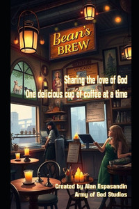 Bean's Brew: Sharing the love of God, one delicious cup of coffee at a time.