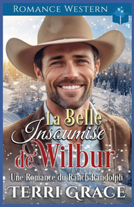 La Belle Insoumise de Wilbur: Romance Western