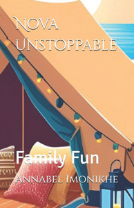 Nova Unstoppable: Family Fun Nova Unstoppable: Family Fun
