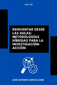 Reinventar desde las Aulas: Metodologías Híbridas para la Investigación-Acción