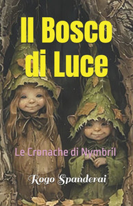 Il Bosco di Luce: Le Cronache di Nymbril