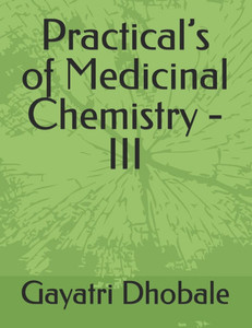 Practical's of Medicinal Chemistry - III Practical's of Medicinal Chemistry - III