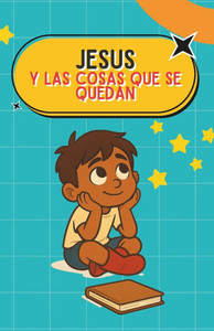 Jesus y las cosas que se quedan Jesus y las cosas que se quedan