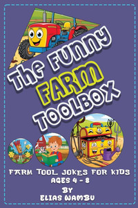 The Funny Farm Toolbox: Silly Jokes About Tractors, Tools, and Farm Fun for Kids 4 to 8 having Hilarious farmyard puns simple for girls and boys. The Funny Farm Toolbox: Silly Jokes About Tractors, Tools, and Farm Fun for Kids 4 to 8 having Hilarious farmyard puns simple for girls and boys.