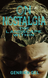 On Nostalgia: The Landscape Within On Nostalgia: The Landscape Within