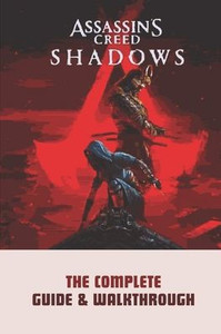 Assassin's Creed Shadows: The Complete Guide & Walkthrough Assassin's Creed Shadows: The Complete Guide & Walkthrough
