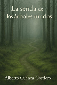 La senda de los árboles mudos La senda de los árboles mudos