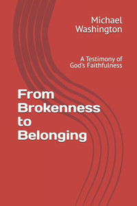 From Brokenness to Belonging: A Testimony of God's Faithfulness