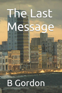 The Last Message - 9798285190530 The Last Message - 9798285190530