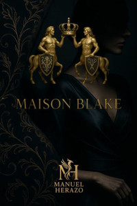 Maison Blake: Where luxury is armor, and control the only currency Maison Blake: Where luxury is armor, and control the only currency