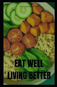 Eat Well, Live Better Eat Well, Live Better