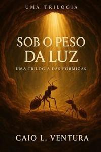 Sob o Peso da Luz: Livro 1 - O Primeiro Pulso da Terra Sob o Peso da Luz: Livro 1 - O Primeiro Pulso da Terra
