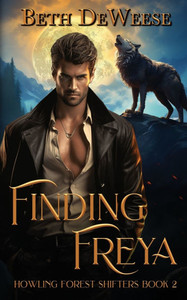 Finding Freya: A Wolf-Shifter Fated Mates Romance Finding Freya: A Wolf-Shifter Fated Mates Romance