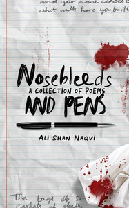 Nosebleeds and Pens: A collection of poems Nosebleeds and Pens: A collection of poems