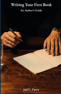 Writing Your First Book: An Author's Guide Writing Your First Book: An Author's Guide