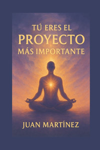 Tú Eres el Proyecto Más Importante Tú Eres el Proyecto Más Importante