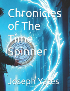 Chronicles of The Time Spinner Chronicles of The Time Spinner