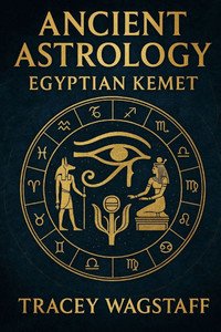 Ancient Astrology: Egyptian Kemet Ancient Astrology: Egyptian Kemet