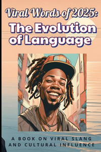 Viral Words of 2025: The Evolution of Language