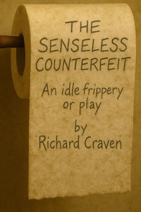The Senseless Counterfeit: An idle frippery or play The Senseless Counterfeit: An idle frippery or play