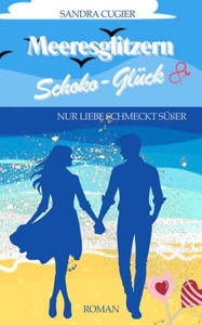Meeresglitzern & Schoko-Glück: Nur Liebe schmeckt süßer
