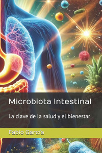 Microbiota Intestinal: La clave de la salud y el bienestar Microbiota Intestinal: La clave de la salud y el bienestar