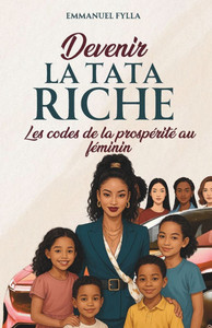 Devenir La Tata Riche: Les codes de la prospérité au féminin Devenir La Tata Riche: Les codes de la prospérité au féminin