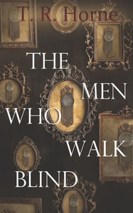 The Men Who Walk Blind
