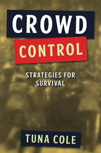 Crowd Control: Strategies For Survival Crowd Control: Strategies For Survival