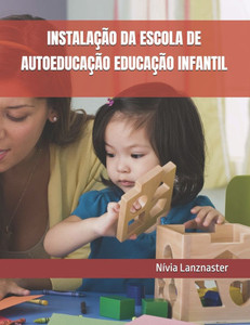 Instalação Da Escola de Autoeducação Educação Infantil Instalação Da Escola de Autoeducação Educação Infantil