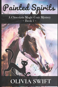 Painted Spirits: A Chocolate Magic Cozy Mystery - Book 7 Painted Spirits: A Chocolate Magic Cozy Mystery - Book 7