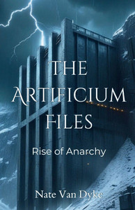 The Artificium Files: Rise of Anarchy The Artificium Files: Rise of Anarchy