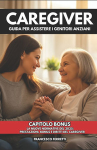 Caregiver: Guida per assistere i genitori anziani
