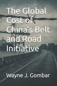 The Global Cost of China's Belt and Road Initiative The Global Cost of China's Belt and Road Initiative