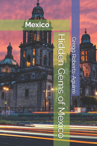 Hidden Gems of Mexico: Panache Mexico Hidden Gems of Mexico: Panache Mexico