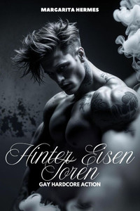 Hinter Eisen Toren: Gay Hardcore Action Hinter Eisen Toren: Gay Hardcore Action
