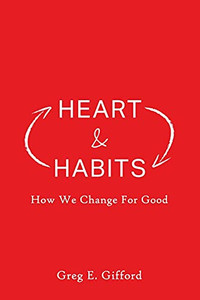 Heart & Habits: How We Change For Good
