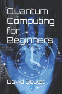 Quantum Computing for Beginners Quantum Computing for Beginners