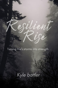 Resilient rise: Turning life's storms into strength Resilient rise: Turning life's storms into strength