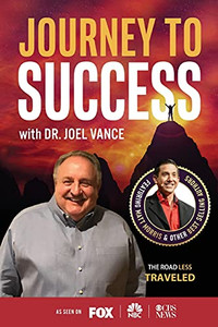 Journey To Success With Dr. Joel Vance Journey To Success With Dr. Joel Vance