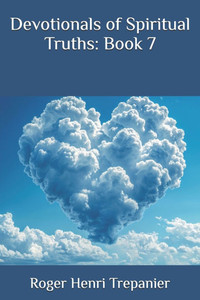 Devotionals of Spiritual Truths: Book 7 Devotionals of Spiritual Truths: Book 7