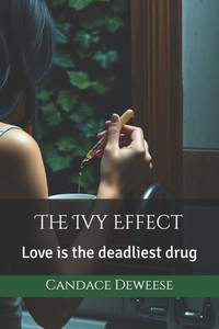 The Ivy Effect: Love is the deadliest drug The Ivy Effect: Love is the deadliest drug