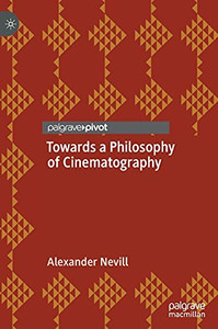 Towards A Philosophy Of Cinematography