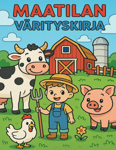 Maatilan värityskirja: Hauskaa väritettävää 3-5-vuotiaille lapsille