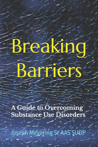 Breaking Barriers: A Guide to Overcoming Substance Use Disorders Breaking Barriers: A Guide to Overcoming Substance Use Disorders