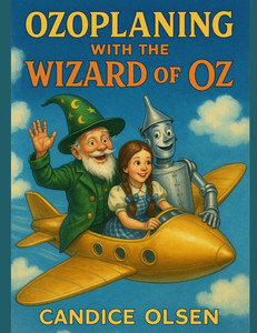 Ozoplaning with the Wizard of Oz: Classic Tales in Rhyme Ozoplaning with the Wizard of Oz: Classic Tales in Rhyme