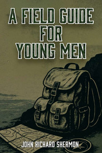 A Field Guide for Young Men