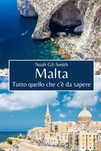 Malta: Tutto quello che c'è da sapere Malta: Tutto quello che c'è da sapere